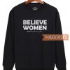 Believe Women Sweatshirt