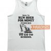 Born To Run Hoes For Money Tank Top
