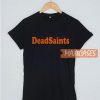Deadsaints T Shirt