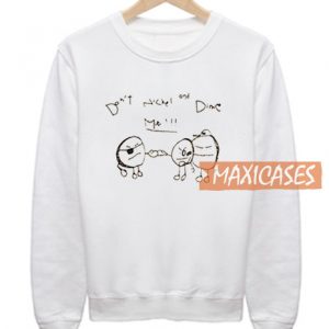 Don't Nickel & Dime Me Sweatshirt