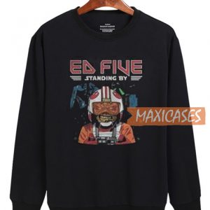 Ed Five Standing By Sweatshirt