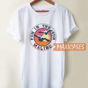 Fun in The Sun Malibu T Shirt