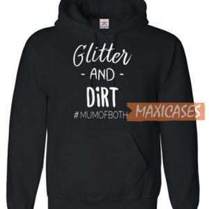 Glitter And Dirt Mumofboth Hoodie