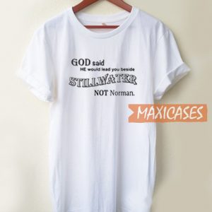 God Said He Would Lead T Shirt