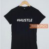 Hashtag Hustle T Shirt