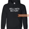 Hell Hath No Fury Hoodie