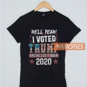 Hell Yeah I Voted T Shirt