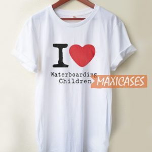 I Love Waterboarding T Shirt