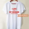 I Love It When My Husband T Shirt