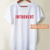 Introvert T Shirt