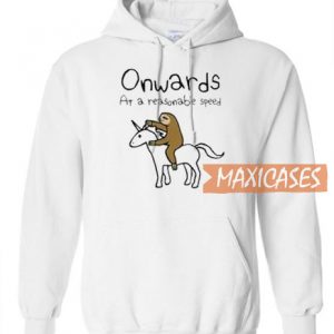 Onwards At A Reasonable Speed Hoodie