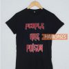 People Are Poison T Shirt