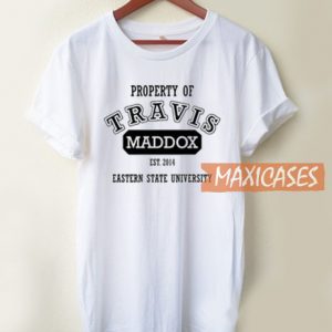 Property Of Travis Maddox T Shirt