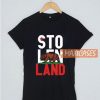 Stolen Land T Shirt