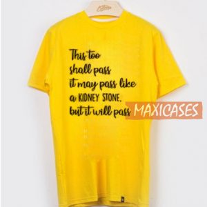 This Too Shall Pass T Shirt