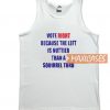 Vote Right Because Tank Top