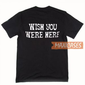 Wish You Wee Here Back T Shirt