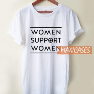 Women Support Women T Shirt