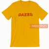Dazed Font T Shirt