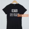 Beto Fake Mexican Real T Shirt