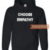Choose Empathy Hoodie