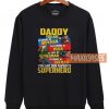 Daddy You Are As Smart Sweatshirt