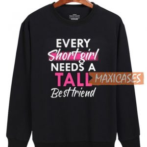 Every Short Girl Sweatshirt