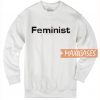 Feminist Font Sweatshirt
