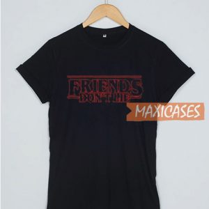 Friends Don't Lie T Shirt