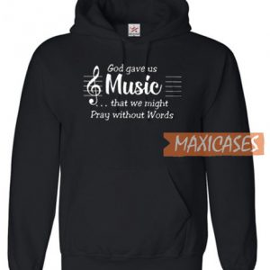 God Gave Us Music Hoodie