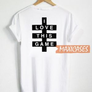 I Love This Game T Shirt