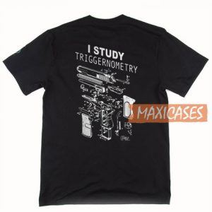 I Study Triggernometry T Shirt