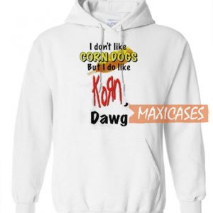 I Don't Like Corn Dogs Hoodie