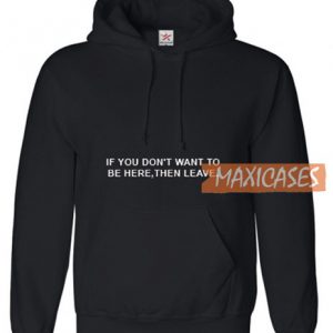 If You Don't Want To Be Hoodie