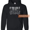 If You Lick It They Will Come Hoodie