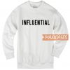 Influential Font Sweatshirt
