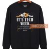 It's Tech Week Sweatshirt