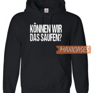 Können Wir Das Saufen Hoodie