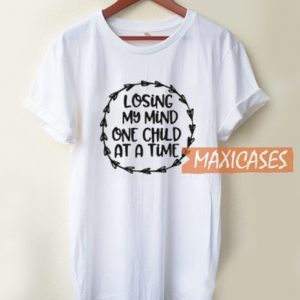 Losing My Mind One T Shirt