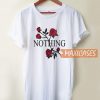 Nothing Flower T Shirt