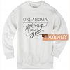 Oklahoma Is Calling Sweatshirt