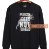 Punish The Deed Sweatshirt