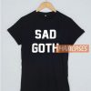 Sad Goth T Shirt