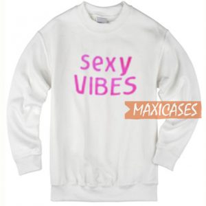 Sexy Vibes Sweatshirt