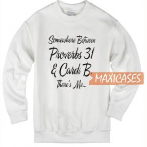 Somewhere Between Proverbs Sweatshirt