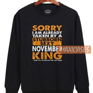 Sorry I Am Already Sweatshirt