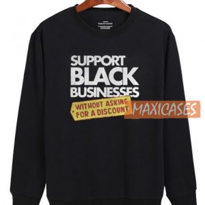Support Black Businesses Sweatshirt