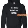 This Cruz Voted This Cruz Voted For Beto HoodieFor Beto Hoodie