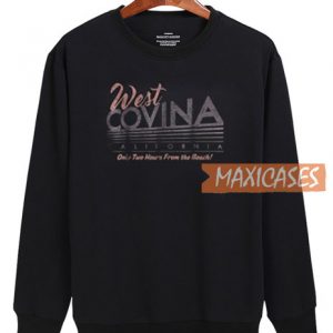 West Covina California Sweatshirt