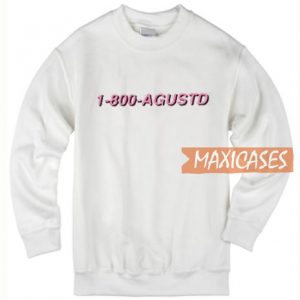 1-800-Agustd Sweatshirt